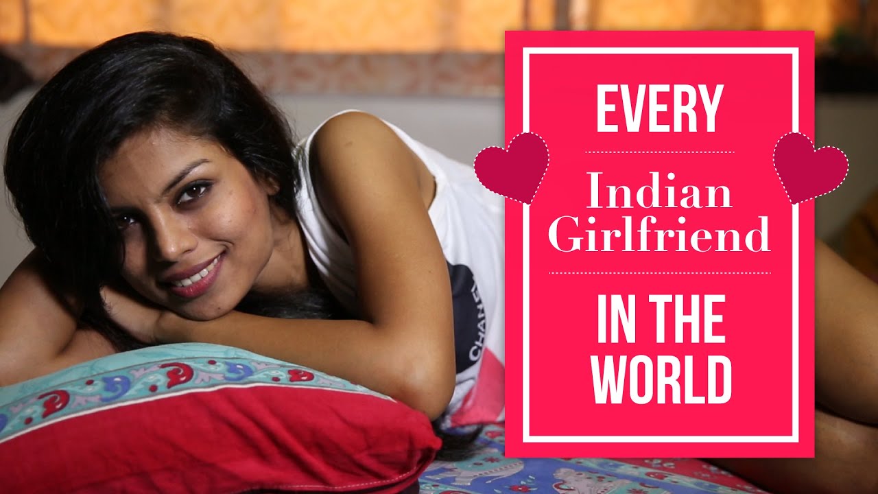 Every Indian Girlfriend In The World | Being Indian | #StayHome