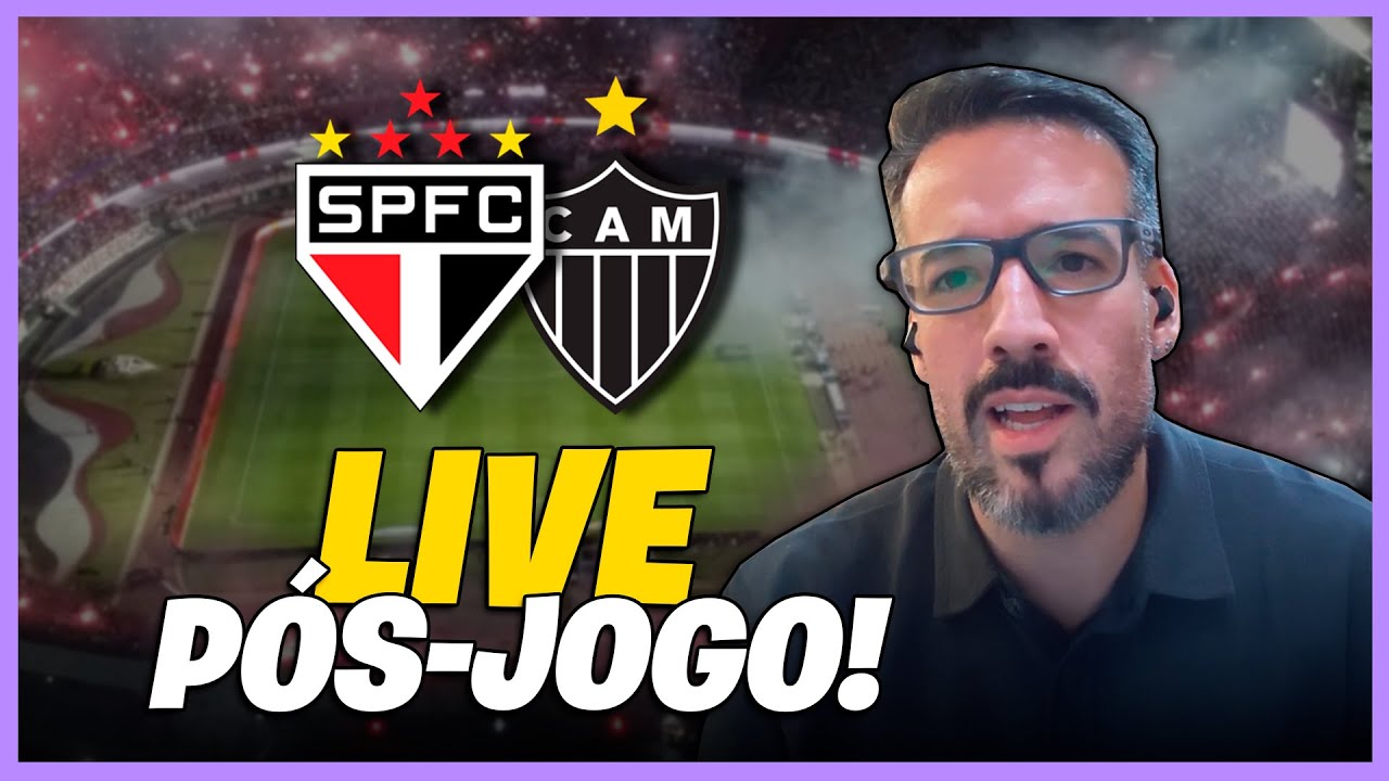 LIVE PÓS JOGO - ATLÉTICO MINEIRO x SÃO PAULO