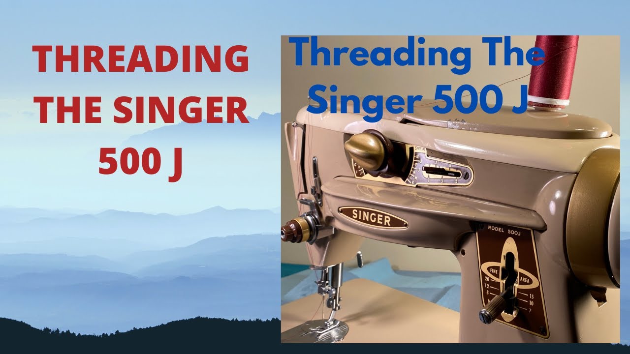 How-To Thread The Singer 500 J The Canadian Rocketeer