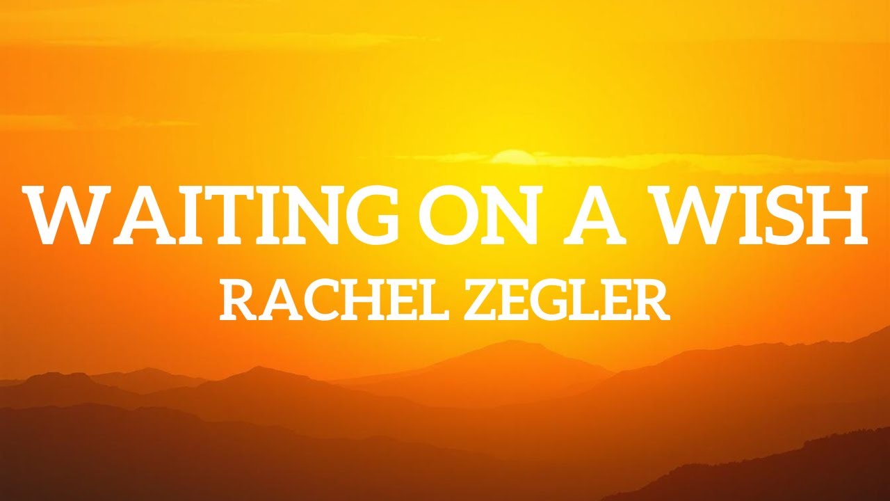Rachel Zegler - Waiting on a wish (Lyric)