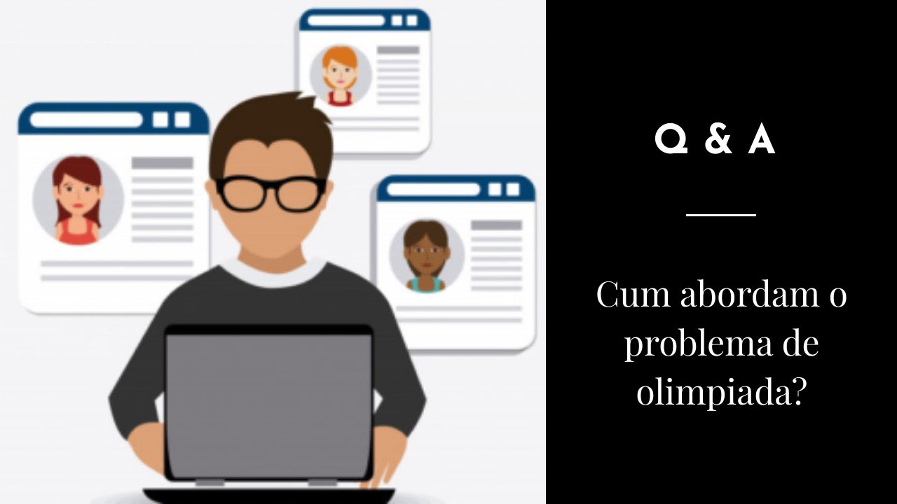 Cum abordam o problema de olimpiada?