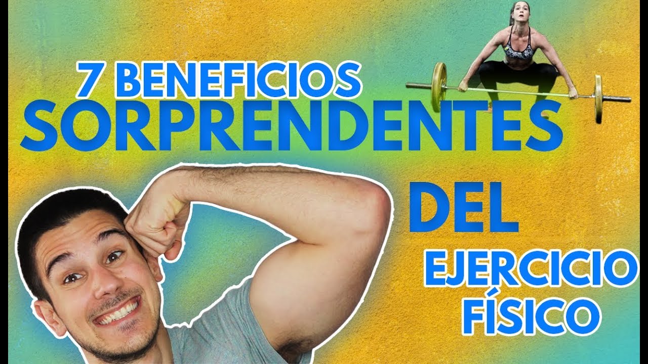 7  SORPRENDENTES beneficios del EJERCICIO FÍSICO que desconocías