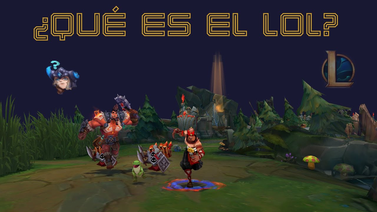 ¿QUÉ ES EL LOL?