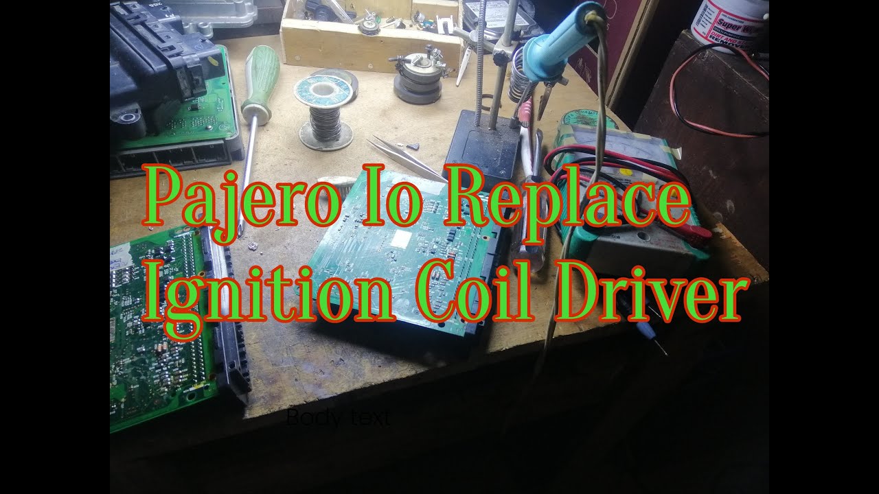 Pajero io Not Starting and Replace Coil Driver Transistor