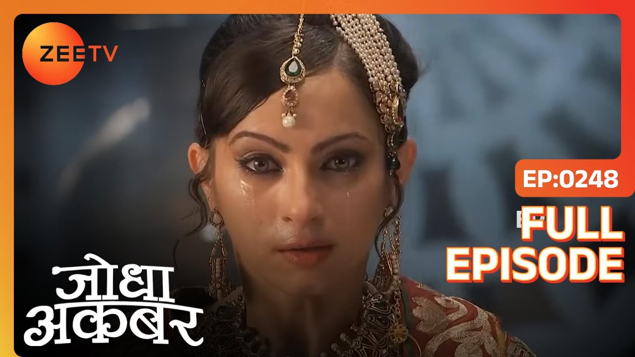 Ruqaiya's plans go awry | Jodha Akbar | Full Ep. 248 | ZEE TV