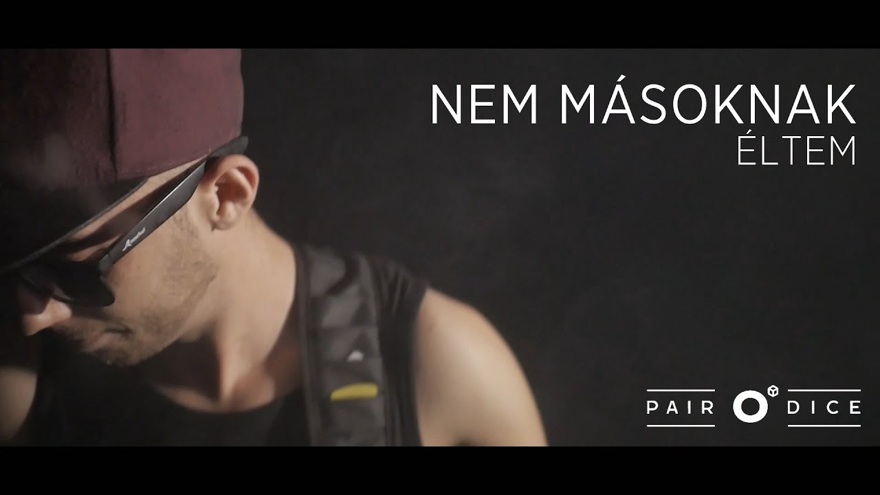 Pair o' Dice - Nem másoknak éltem (Official Music Video) 2019