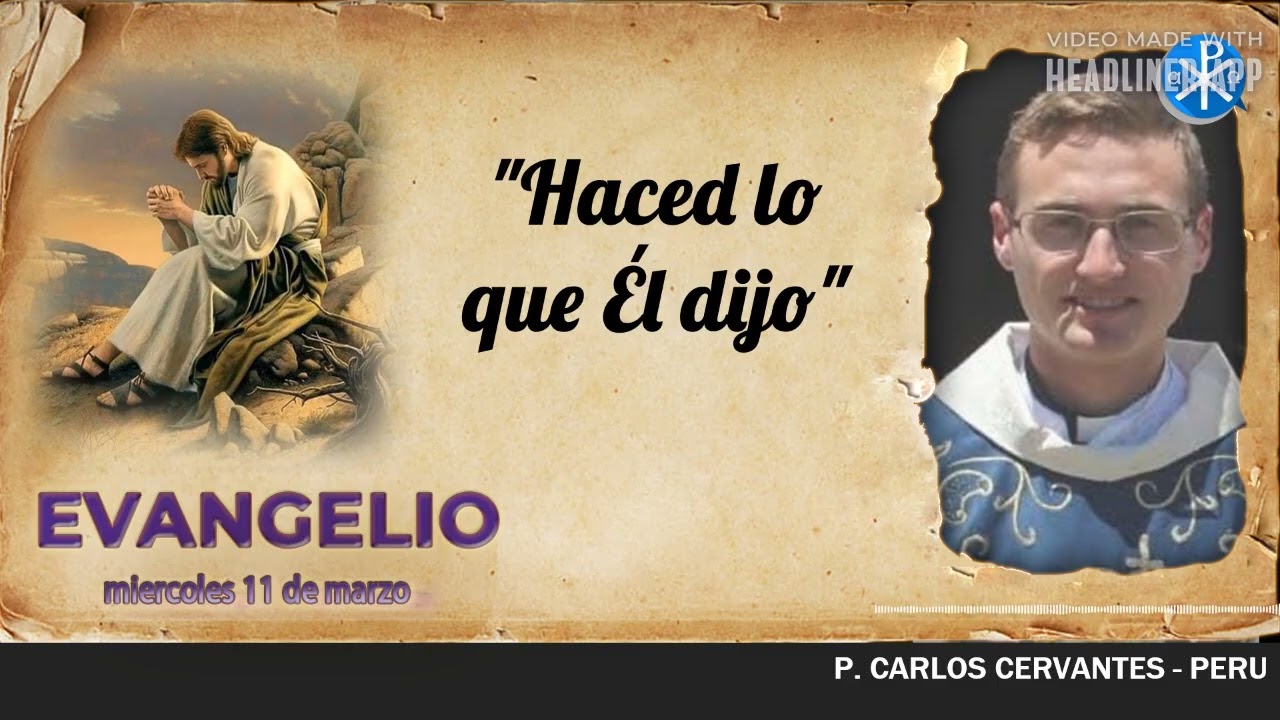 Evangelio de hoy, 11 de marzo de 2026 | “Haced lo que Él os dijo”