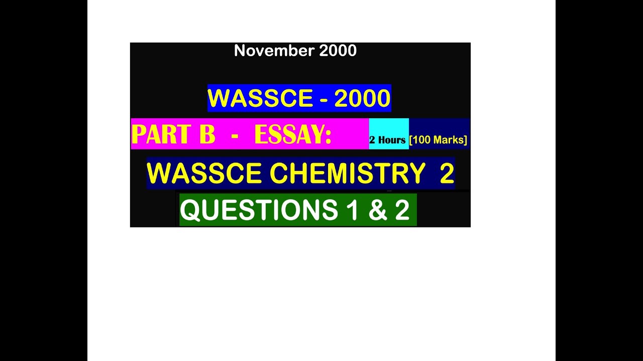 WAEC 2000 - QUESTIONS & ANSWERS - WASSCE CHEMISTRY PAPER 2 - Part B - ESSAY: Questions  1 And 2