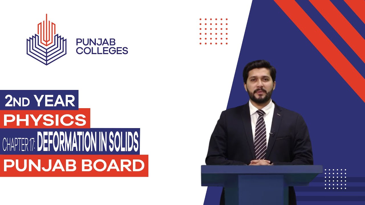 PGC Lectures-Inter Part II-Punjab Board-Physics-Chapter 17 - Deformation in Solids