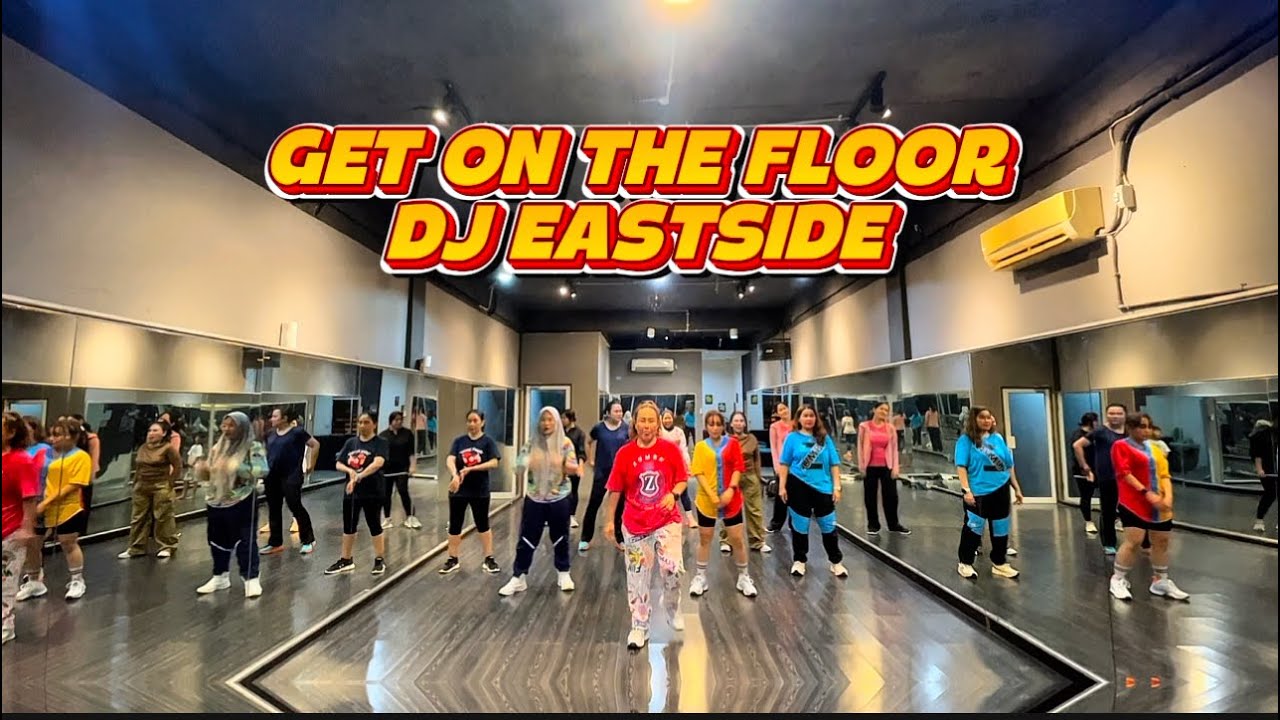 GET ON THE FLOOR - DJ EASTSIDE | ZUMBA | DANCE WORKOUT | CHOREO | ZMP