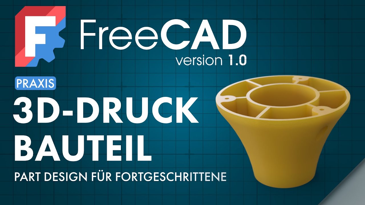 FreeCAD 1.0 - 3D-Druck Teil für Fortgeschrittene