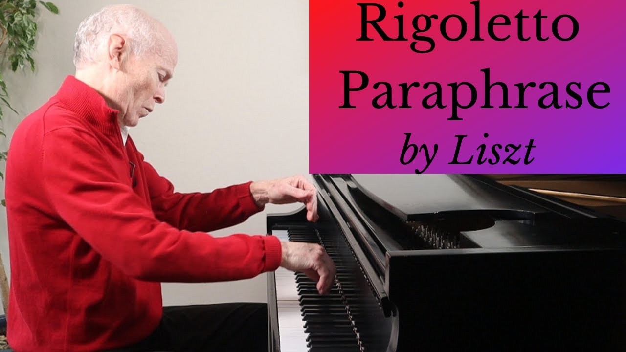 RIGOLETTO by Liszt (piano paraphrase from Verdi's opera) A virtuoso show-piece for pianists!