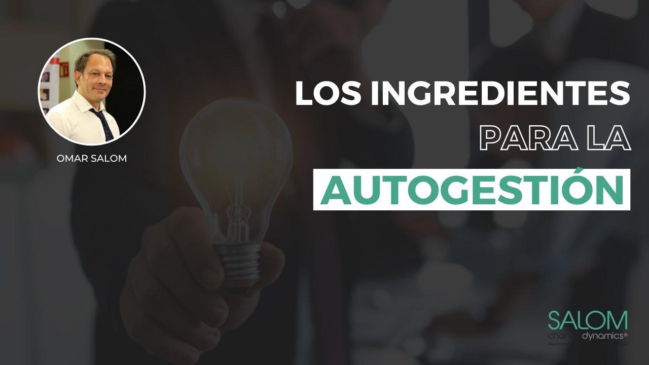 Los ingredientes principales para la autogesti&oacute;n