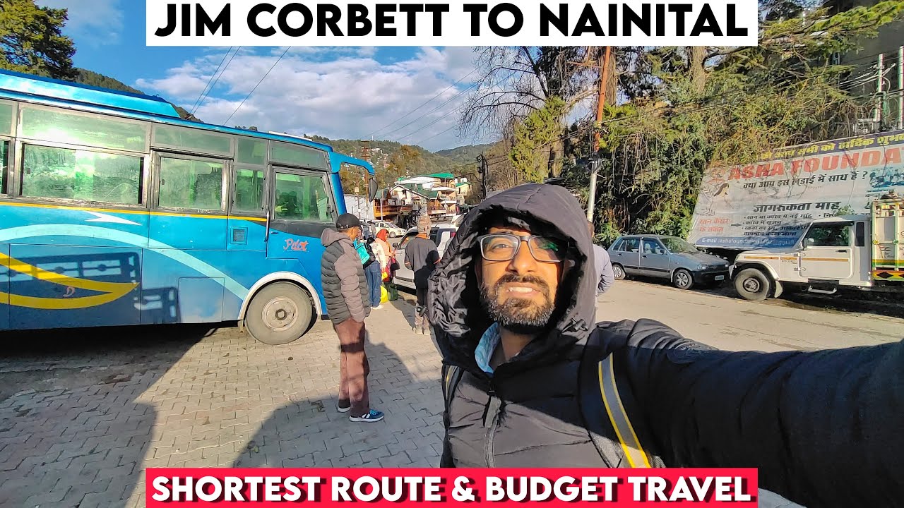Ramnagar Jim Corbett to Nainital Uttarakhand | Complete Journey Information #jimcorbett #nainital