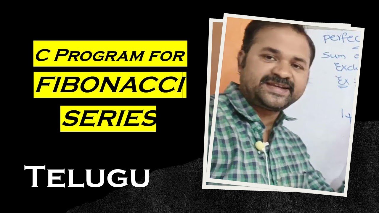 C Program to generate Fibonacci series in Telugu || Fibonacci series up to n terms in c in Telugu