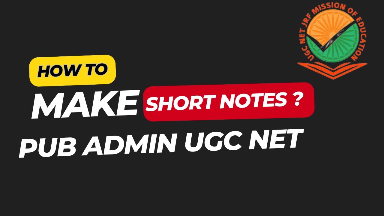 How to make short notes of public administration  UGC NET JRF by Kulsum khan