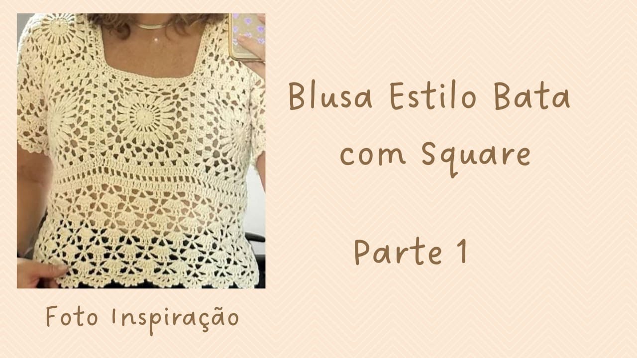 📌(Aula 1)Blusa de Crochê com Square Clássico/Estilo Bata passo à passo/Parte 1