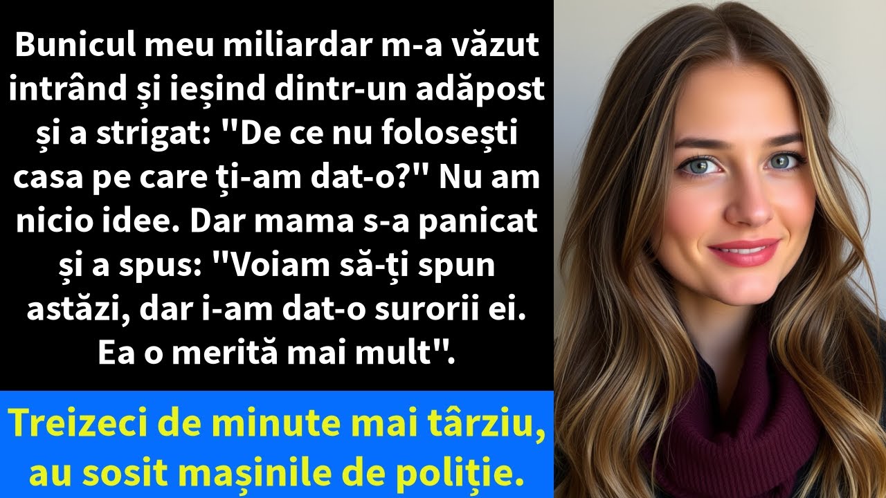 Bunicul meu miliardar m-a văzut intrând și ieșind dintr-un adăpost și a strigat:
