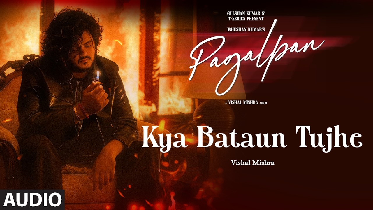 Kya Bataun Tujhe (Audio): Vishal Mishra | PAGALPAN