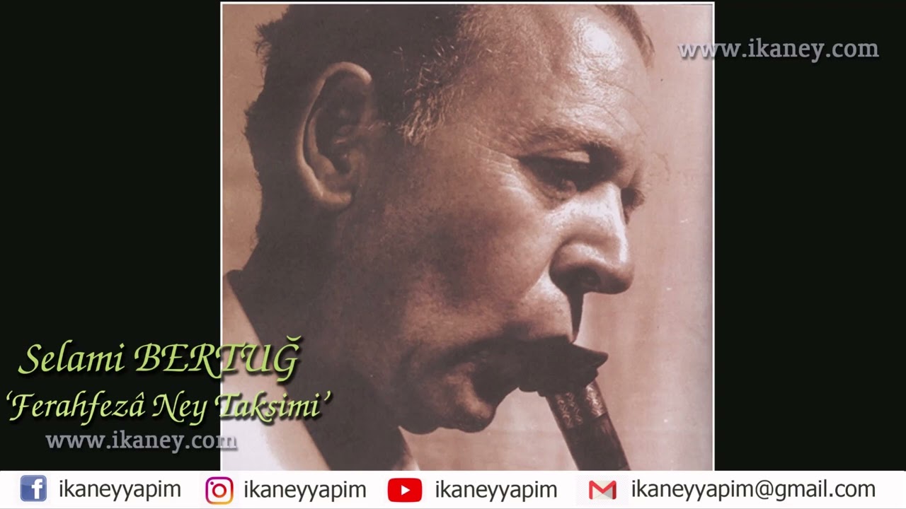 Selami BERTUĞ - Ferahfezâ Ney Taksimi