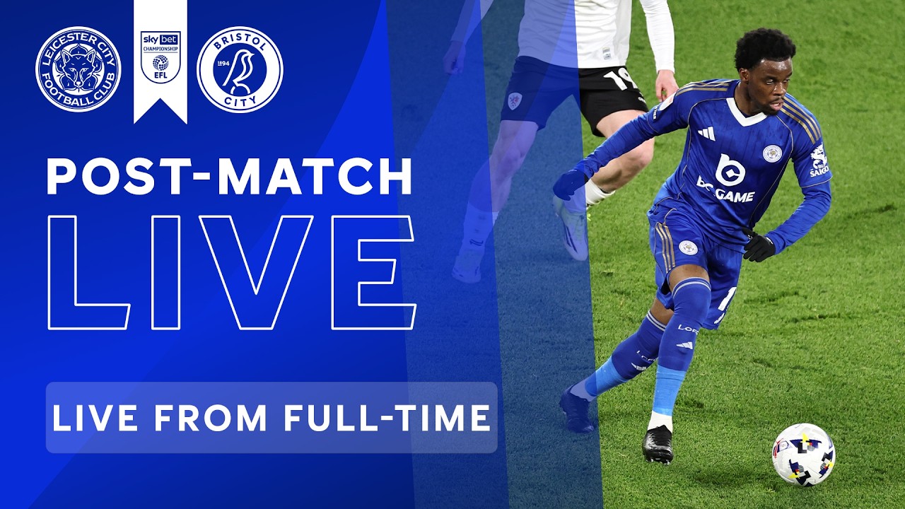 POST-MATCH LIVE! Leicester City vs. Bristol City | Sky Bet Championship