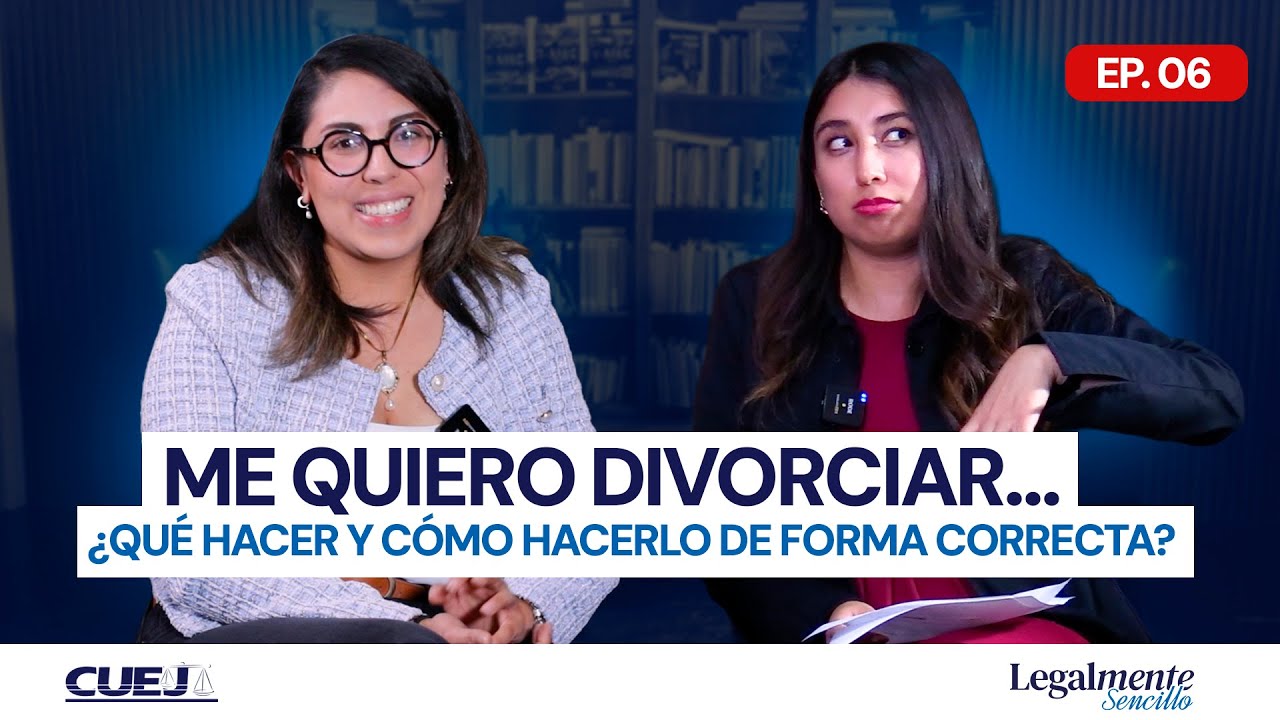 Divorcio en México: lo que debes saber antes de iniciar el proceso | Legalmente Sencillo EP. 6