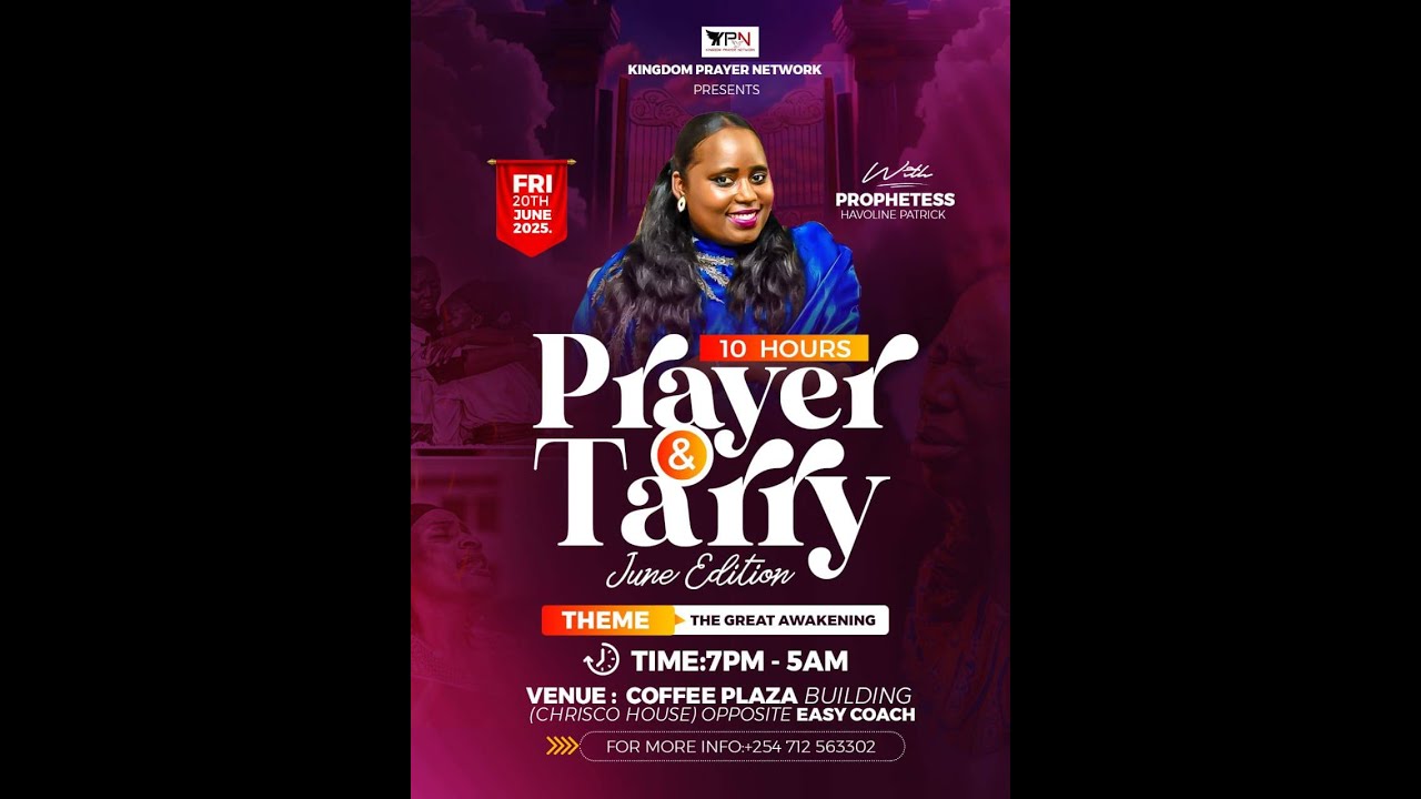 TARRY NAIROBI JUNE EDITION - 10 HOURS OF PRAYER KINGDOM PRAYER NETWORK MINISTRIES