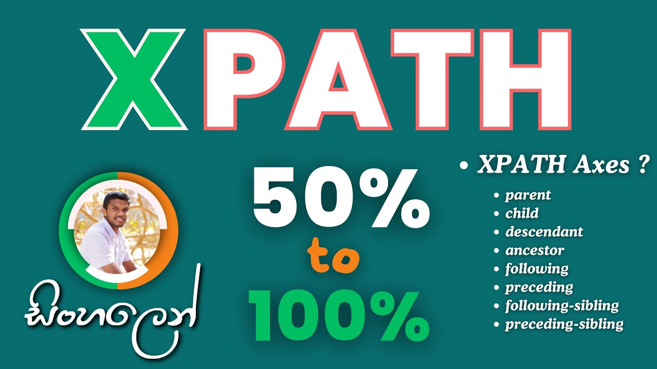Xpath Tutorial | 50% to 100% | Locating elements relative to a known element | XPath Axes | Sinhala