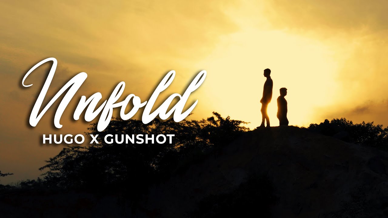 UNFOLD By HXGO & GUNSHOT (MUSIC VIDEO)