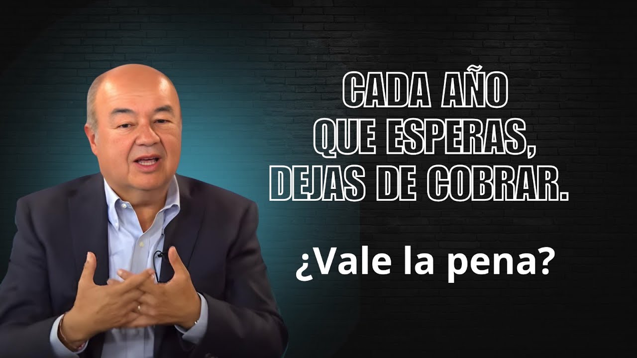 Cada a&ntilde;o que esperas dejas de cobrar  &iquest; valdra la pena ?