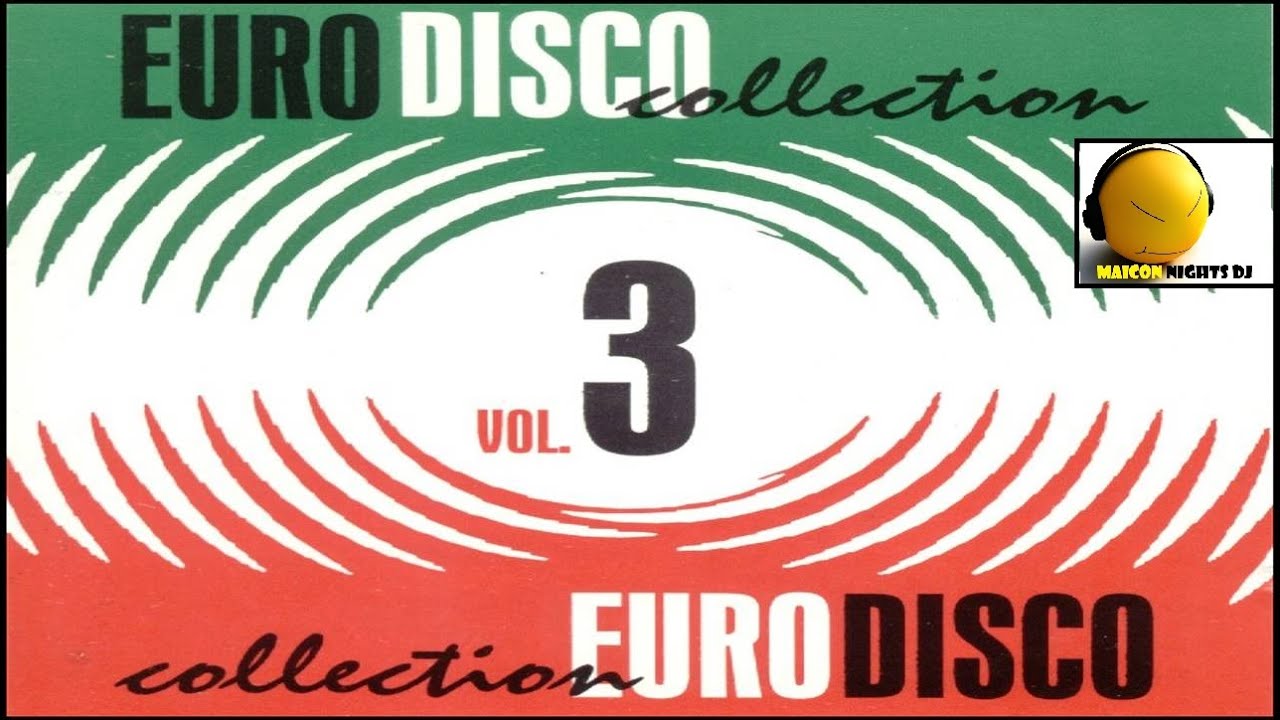 Eurodisco Collection Vol. 3 [80s, Italo Disco - CD, Compilation] (MAICON NIGHTS DJ) #maiconnightsdj