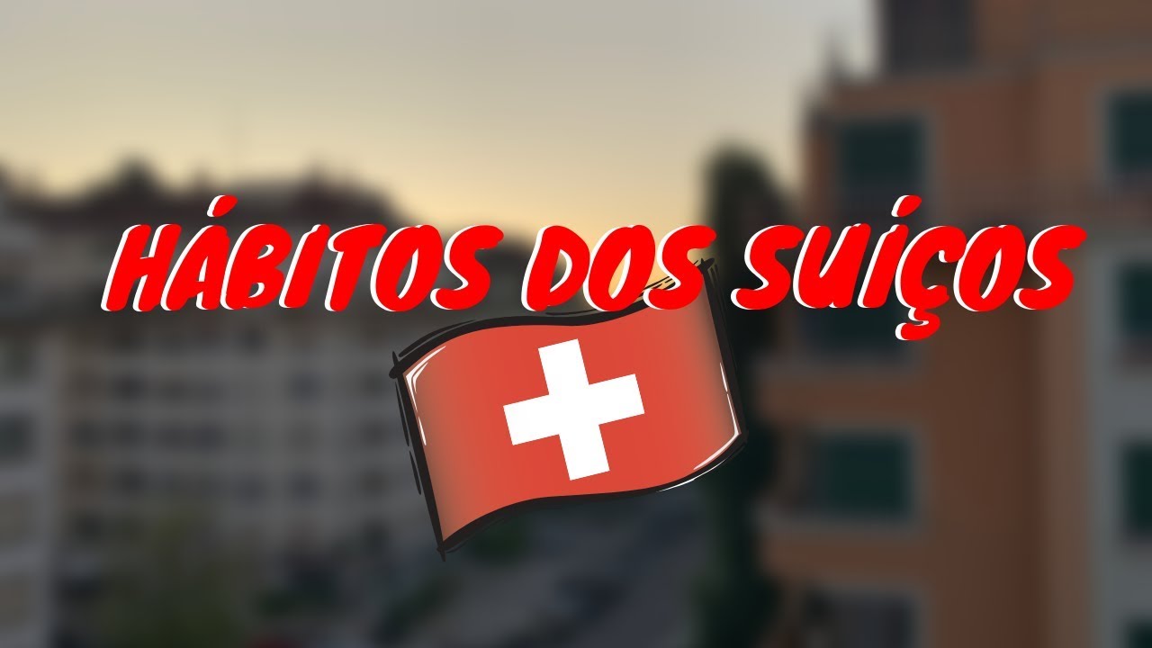 Hábitos - não muito comuns - que os suíços tem!