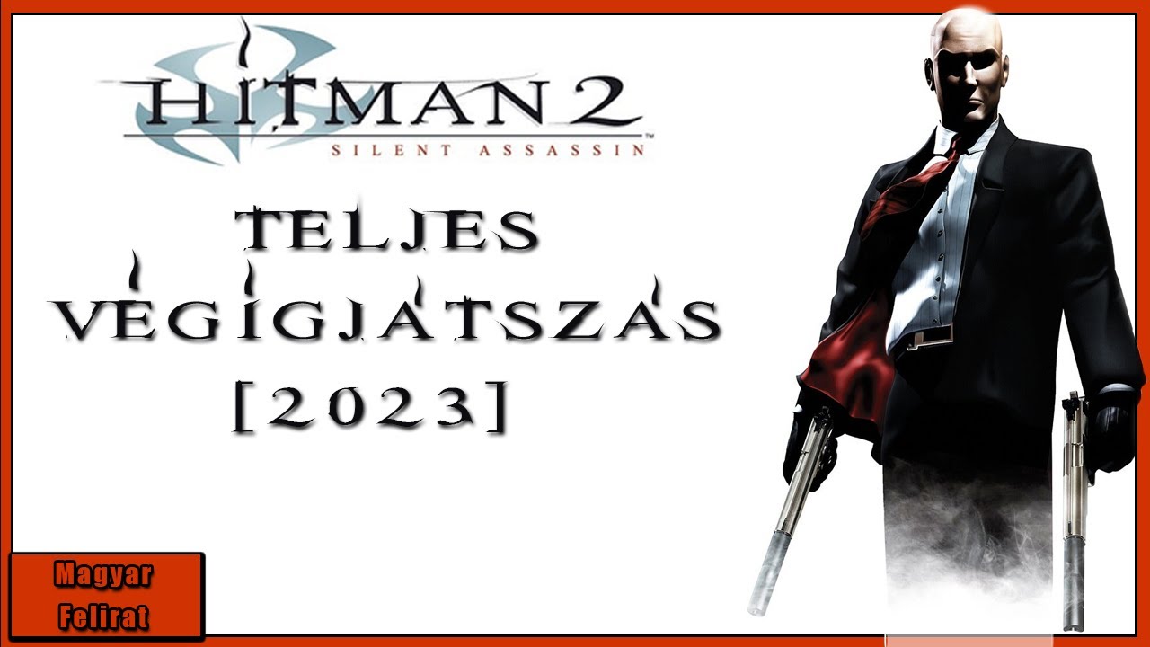 Futni Tilos!!! - Hitman 2 Silent Assassin - Gyerekkorom RETRÓ játékai - [2023] - Teljes Végigjátszás