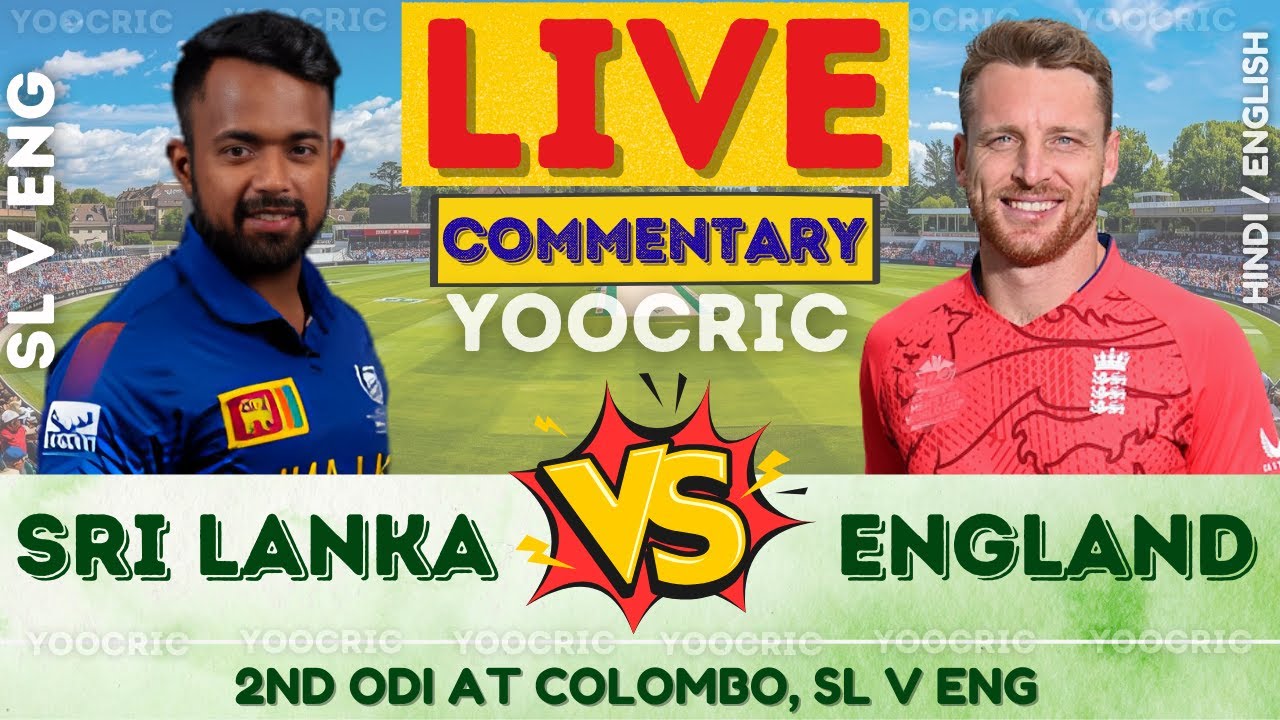 🔴 Sri Lanka vs England Live | SL v ENG, 2nd ODI Scores & Commentary | Live Match Today - YOOCRIC