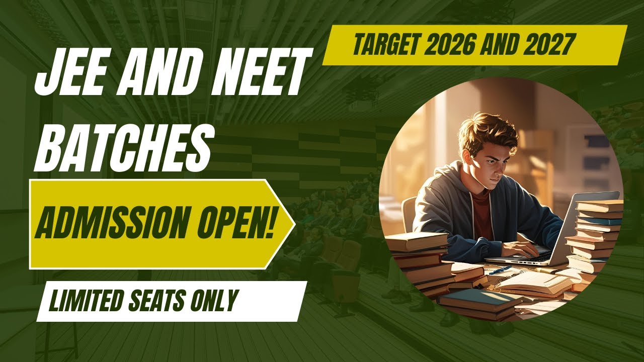 🎓 Admissions Open for NEET & JEE 2025/2026 | Start Your Journey to AIIMS/IIT Now!⏳Limited Seats
