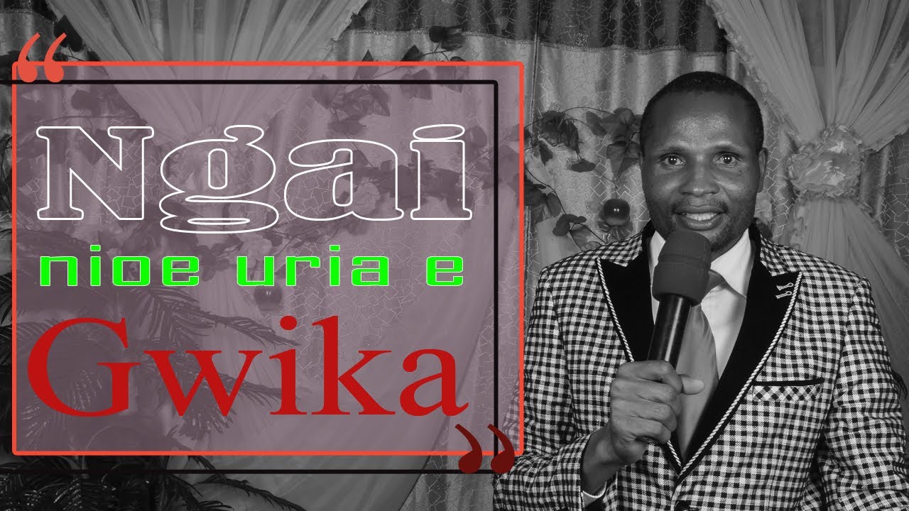 Ngai nioe uria e gwika | Pastor Samuel Ndiritu