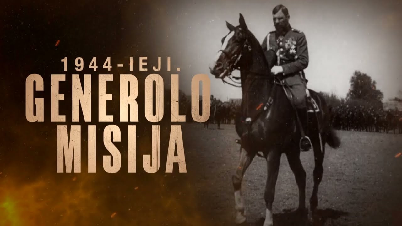 Dokumentinis filmas „1944-ieji metai. Generolo misija“