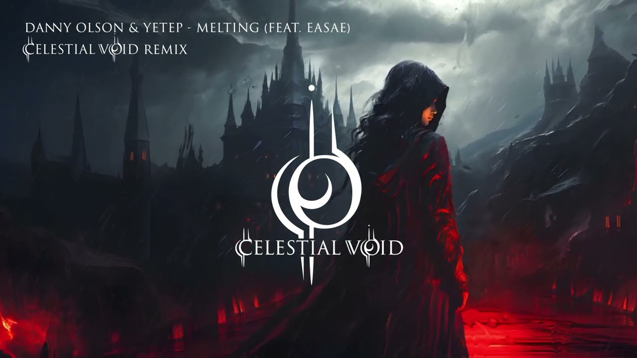 Danny Olson & yetep - Melting (Feat. EASAE) - Celestial Void Remix