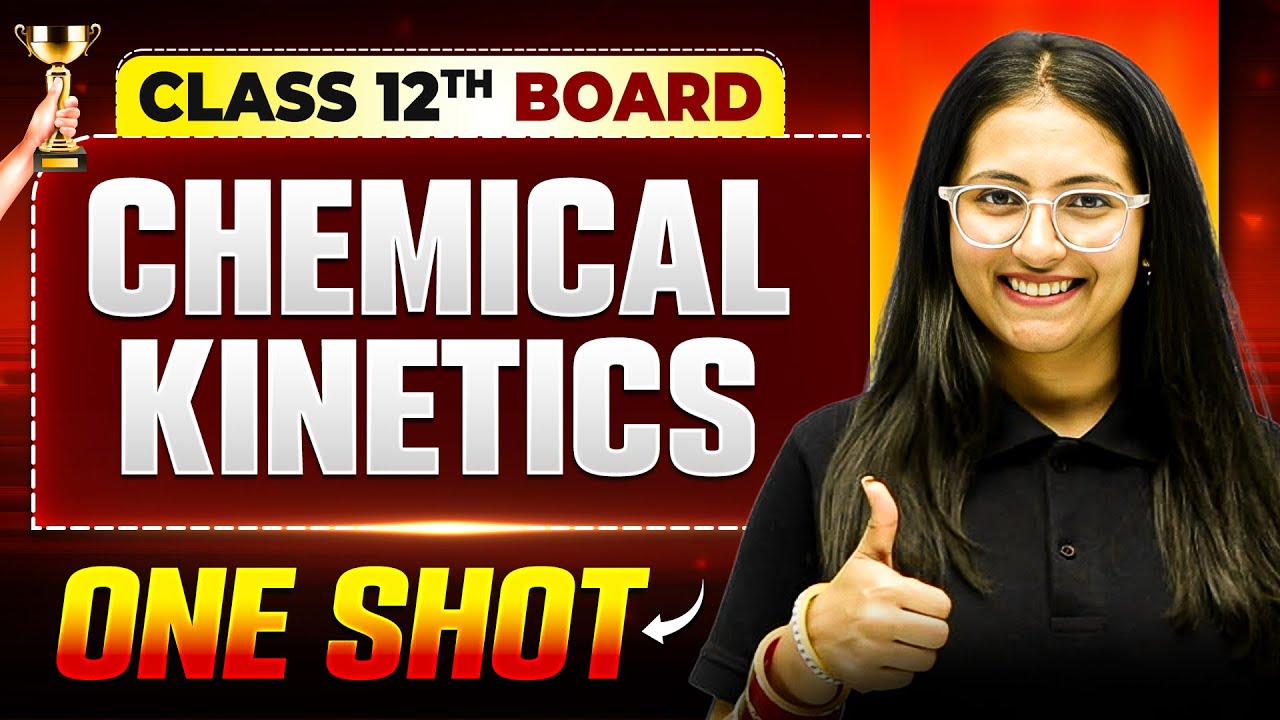 Chemical Kinetics One Shot | Chemistry | Class 12th Boards