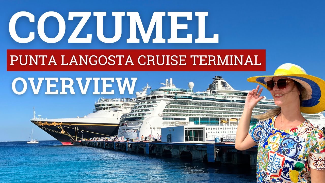 Cozumel Cruise Port Guide | Punta Langosta Cruise Terminal Overview