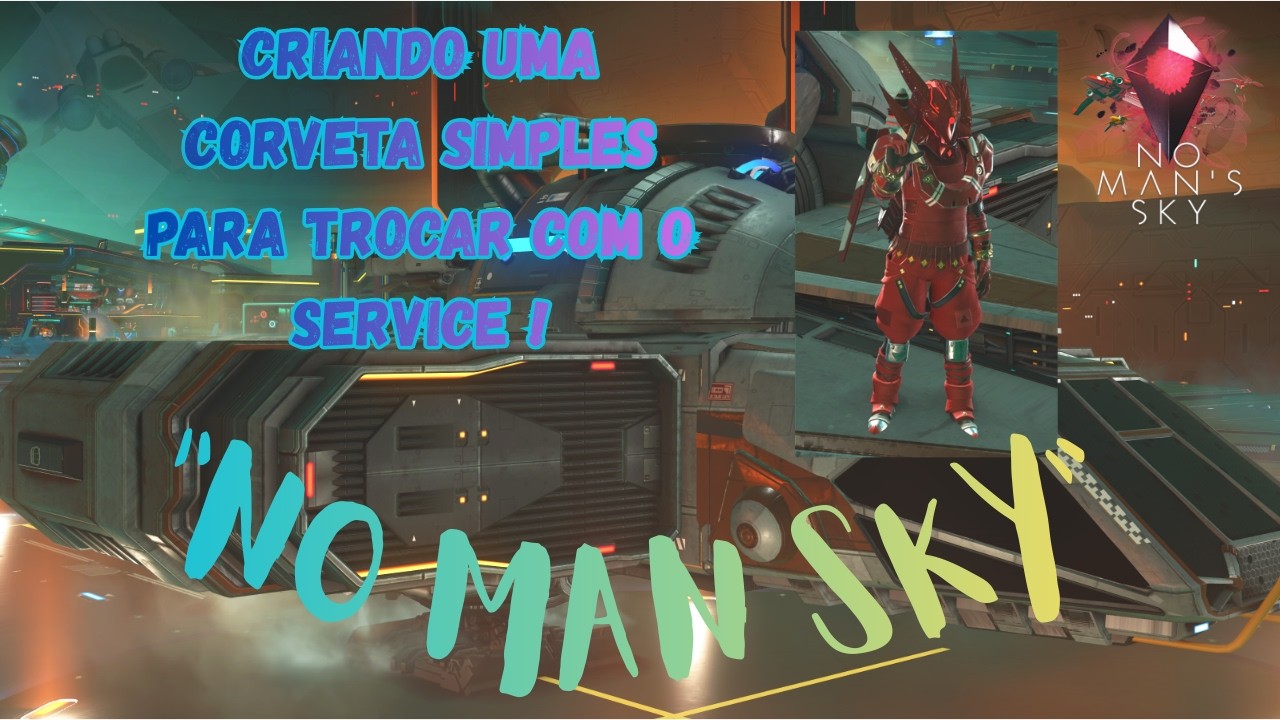 CRIANDO CORVETA PRA TROCAR COM SERVIÇE.... NO MAN SKY