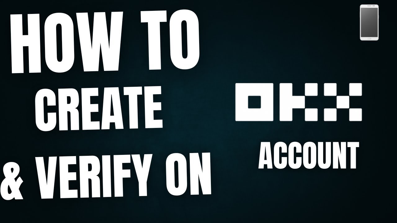 How to Create and Verify OKX account using Phone