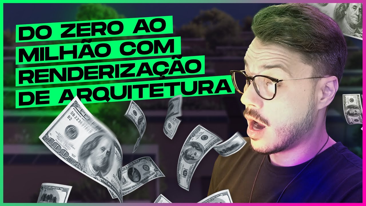 DO ZERO AO MILHÃO COM RENDERIZAÇÃO DE ARQUITETURA