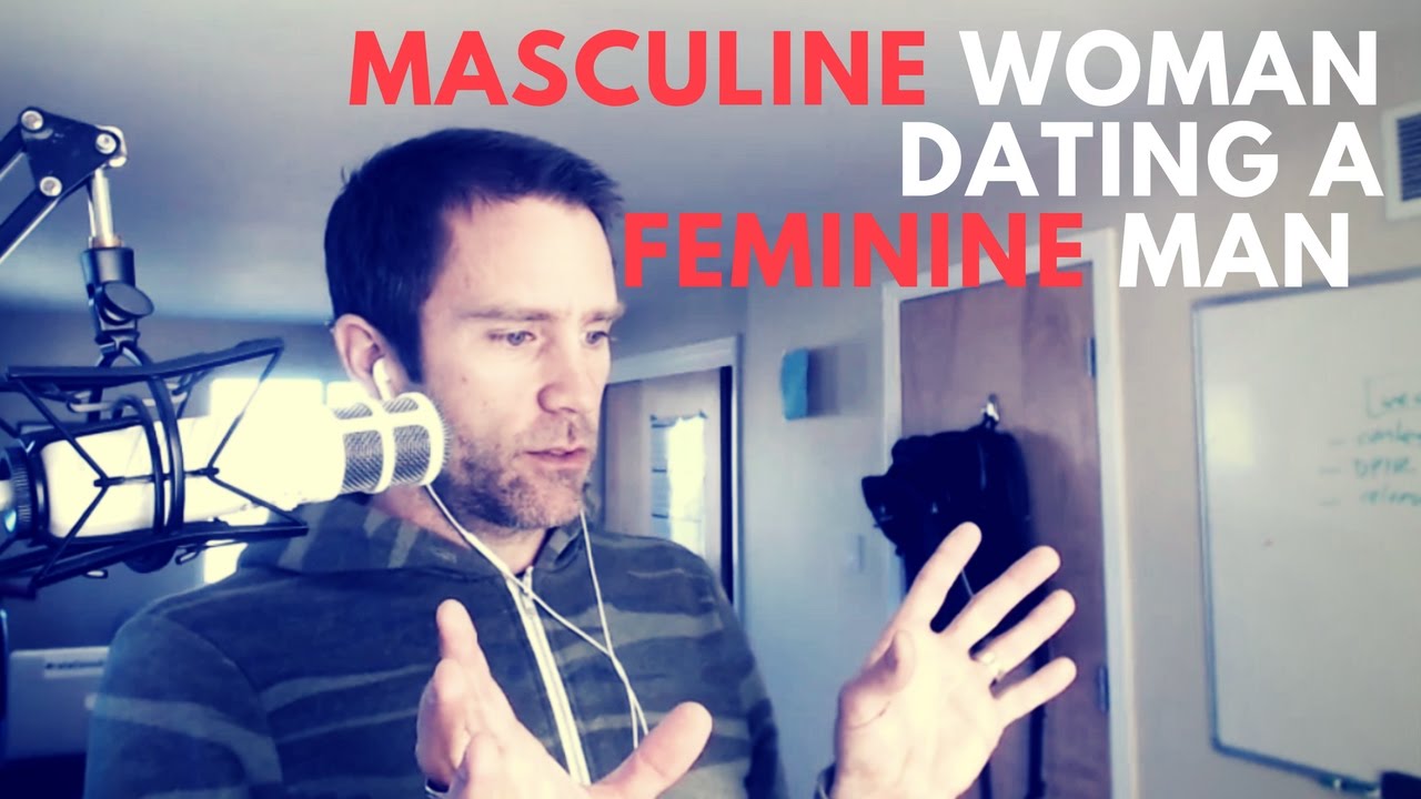 Masculine Woman Dating a Feminine Man - Smart Couple 109