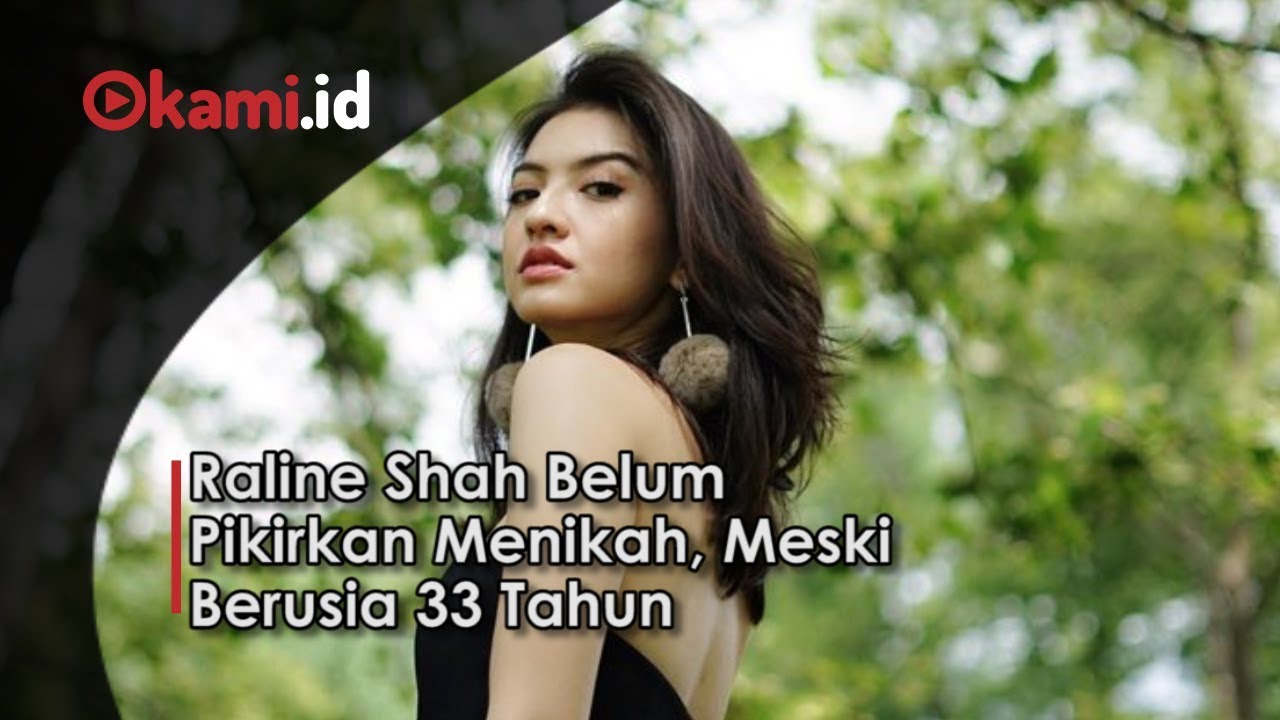 Raline Shah Belum Pikirkan Menikah, Meski Berusia 33 Tahun