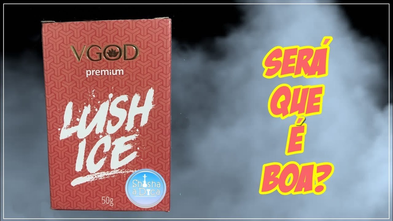 REVIEW VGOD - LUSH ICE | SHISHA A DICA #25