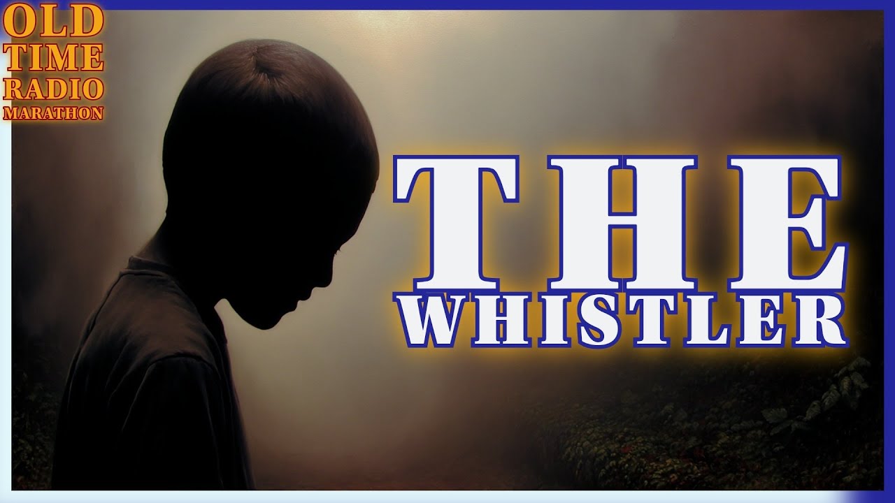 The Whistler &ndash; Haunting Narrator of Secrets | 12-Hour OTR Marathon
