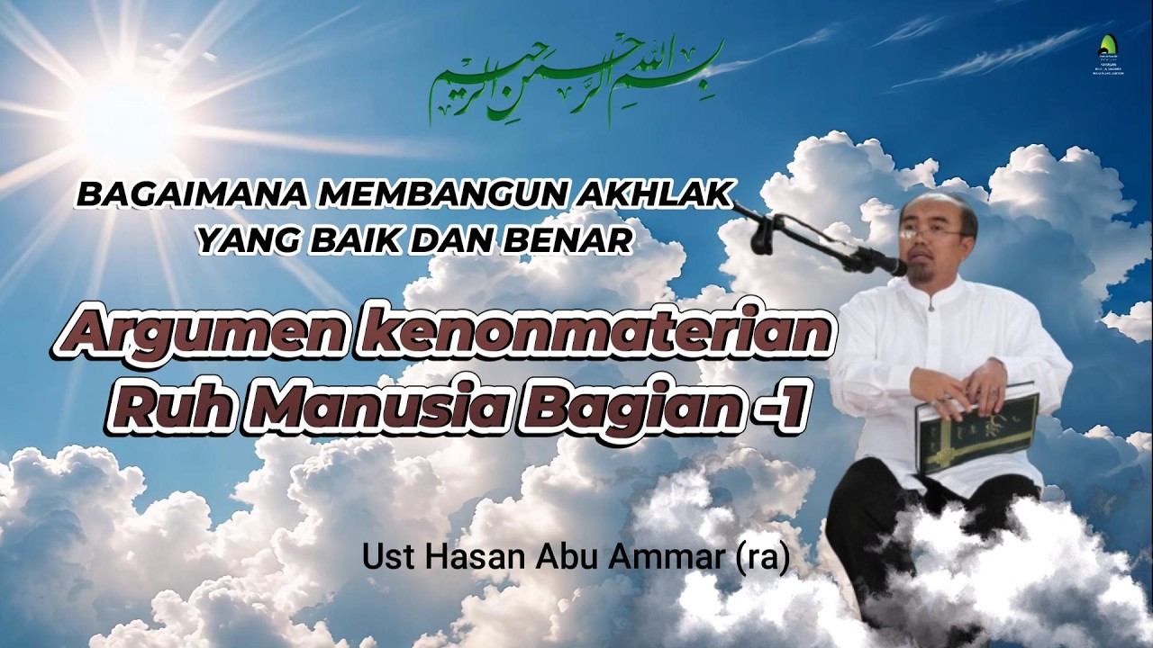 ILMU AKHLAk || Bagian -5 || Argumen kenonmaterian Ruh Manusia -1