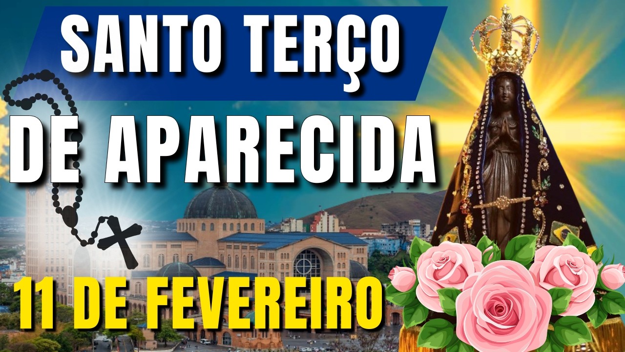 📿 TERÇO DE APARECIDA HOJE 📿 SANTO TERÇO DE NOSSA SENHORA APARECIDA – TERÇO PODEROSO DE NOSSA SENHORA