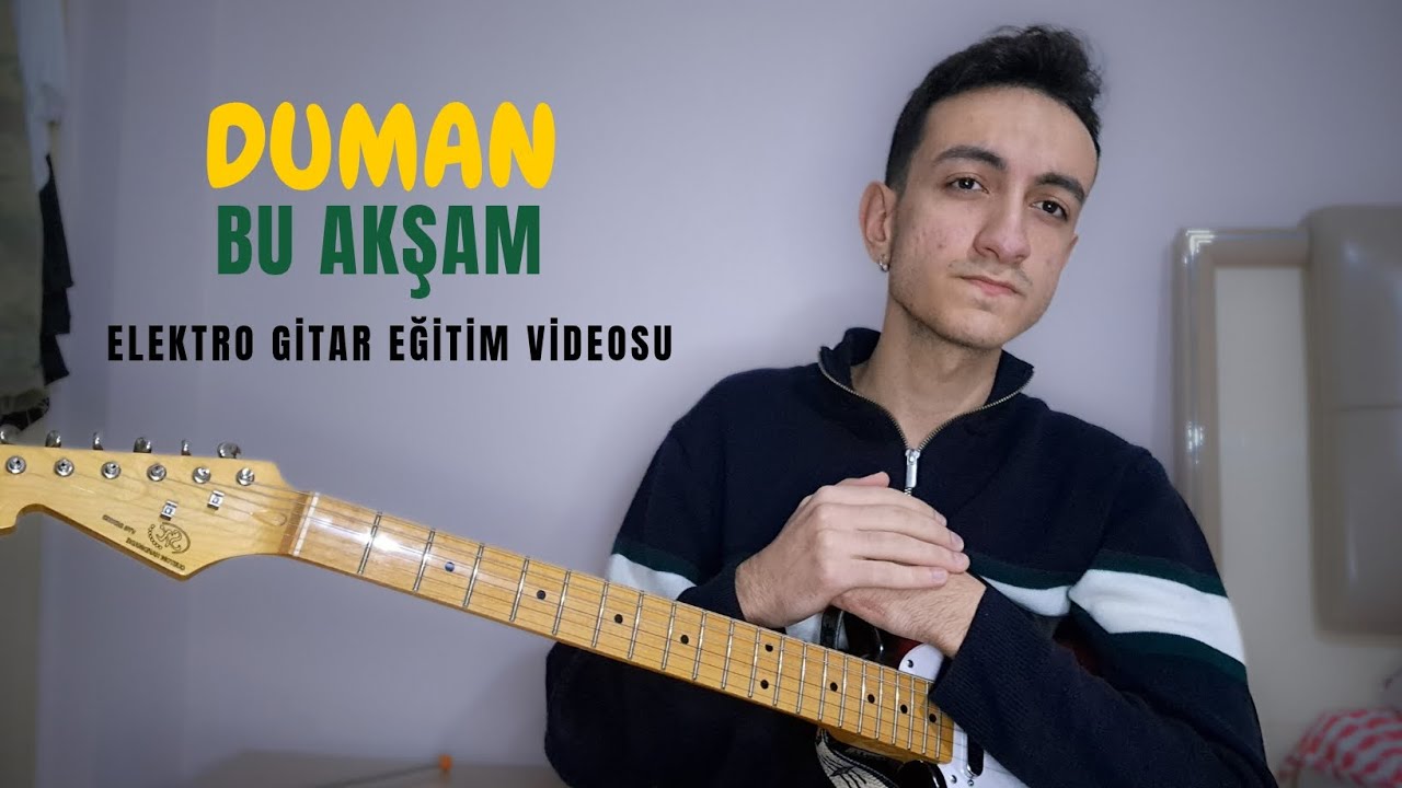 Duman - Bu Akşam Nasıl Çalınır? Elektro Gitar Eğitimi 